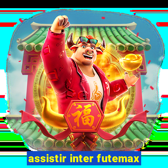 assistir inter futemax